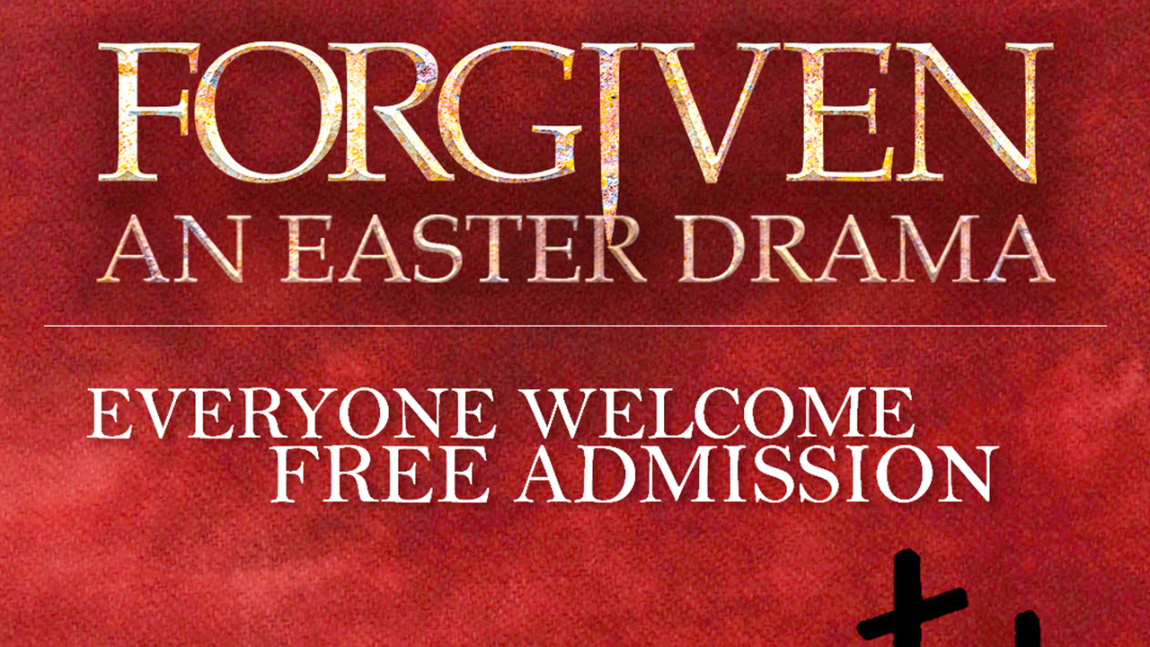 Forgiven, Easter Drama | March 29-31, 2024